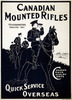 Original title:    Description A World War I recruitment poster depicting the Canadian Mounted Rifles. Date circa 1914–1918 Source   This image is available from the United States Library of Congress's Prints and Photographs division under the digital ID cph.3g12402. This tag does not indicate the copyright status of the attached work. A normal copyright tag is still required. See Commons:Licensing for more information. العربية | česky | Deutsch | English | español | فارسی | suomi | français | magyar | italiano | македонски | മലയാളം | Nederlands | polski | português | русский | slovenčina | slovenščina | Türkçe | 中文 | 中文（简体）‎ | +/− Author Unknown artist; Howell Lithograph Company, Hamilton, Ontario Permission (Reusing this file) See below. Other versions File:Canadian Mounted Rifles poster - original.jpg - unrestored File:Canadian Mounted Rifles poster.jpg - restored, lossy compression File:Canadi