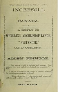 Titre original&nbsp;:  Cover of "Ingersoll in Canada: A reply to Wendling, Archbishop Lynch, "Bystander", and others" by Allen Pringle, 1880. https://archive.org/details/ingersollincanad00prin/page/n1 