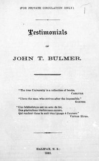 Titre original&nbsp;:  Testimonials of John T. Bulmer. Halifax, N.S.: 1882. Source: https://archive.org/details/cihm_00327/page/n1/mode/2up.