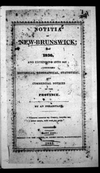 Titre original&nbsp;:  Family Heritage.ca - New Brunswick Genealogy - Photographs of Heirlooms and Artifacts of the Fisher family of Fredericton

The title page of Peter Fisher's Notitia of New-Brunswick from the first edition published in 1838 by Henry Chubb of Saint John. It was a revised and updated version of his earlier 1825 work, and is now very rare. Credit: University of New Brunswick Library.