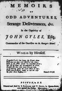 Titre original&nbsp;:    Description Memoirs of odd adventures, strange deliverances, &c. in the captivity of John Gyles, Esq; commander of the garrison on St. George's River. Written by himself. By John Gyles Boston, in N.E. : Printed and sold by S. Kneeland and T. Green, in Queen-Street, over against the prison, 1736. Date 1736(1736) Source Gyles. Memoirs of odd adventures, strange deliverances, &c. Boston, in N.E. : Printed and sold by S. Kneeland and T. Green, in Queen-Street, over against the prison, 1736. Author John Gyles

